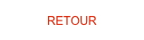 RETOUR      